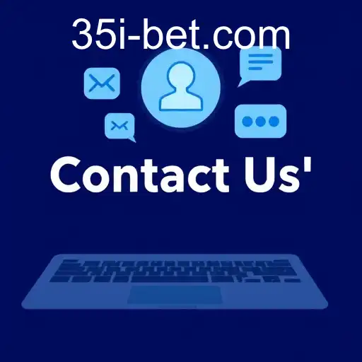 Effective Ways to Utilize 'Contact Us' with 35ibet